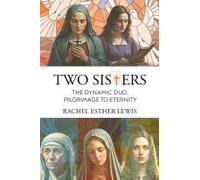 Two Sisters, The Dynamic Duo, Pilgrimage To Eternity