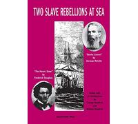 Two Slave Rebellions at Sea: "The Heroic Slave" by Frederick Douglass and "Benito Cereno" by Herman Melville