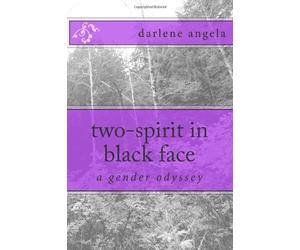 two-spirit in black face: a gender odyssey