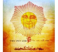Two Spot Gobi - Two Spot Gobi-the Sun Will Rise