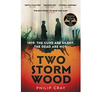 Two Storm Wood: Uncover an unsettling mystery of World War One in the The Times Thriller of the Year