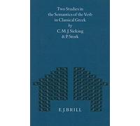 Two Studies In The Semantics Of The Verb In Classical Greek