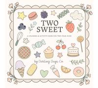 Two Sweet: A Coloring and Activity Book for Two-Year-Olds | Counting, Tracing, Matching, Shapes, Patterns, and Early Learning Activities (The Little Years Collection)