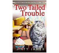 Two Tailed Trouble: A Norwegian Forest Cat Cafe Cozy Mystery Book 4