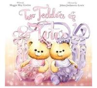 Two Teddies in Tutus Maggie May Gordon (Auteur)