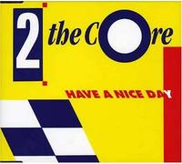 Two the Core - Have a Nice Day-4tr [Import]
