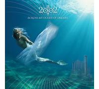 Two Thousand Two - Across An Ocean of Dreams