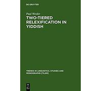 Two-Tiered Relexification In Yiddish