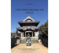 Two Times Around The Circle: Walking the 88 Temples of Shikoku in 2018 & 2019