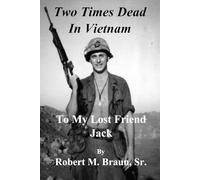 Two Times Dead in Vietnam: To My Lost Friend Jack