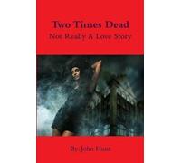 Two Times Dead... Not Really A Love Story