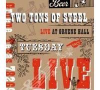 Two Tons of Steel - Tuesday Live from Gruene Hall