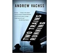Two Trains Running, Vintage Crime/Black Lizard Andrew Vachss (Auteur)