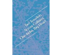 Two Travelers Across Cultures One India, Big Heart