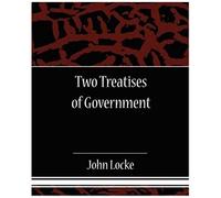 Two Treatises Of Government