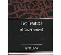 Two Treatises of Government John Locke (Auteur)