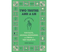 Two Truths and a Lie Fun Facts, Unusual Knowledge, and Trivia to Test Your Wits - Drew Basile - Zeitgeist - ebook (ePub) - Livre