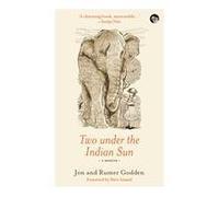 Two Under the Indian Sun A Memoir