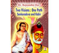 Two Visions: One Path - Sankaradeva and Kabir, A Comparative Study of Bhakti Philosophy, Hardcover