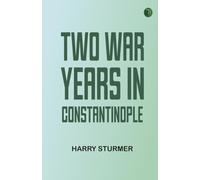 Two War Years in Constantinople