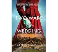 Two Wars and a Wedding: An Epic Coming-of-Age Historical Fiction - Female Archaeologist, Wartime Nurse, and Friendship from Greece to Cuba