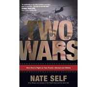 Two Wars: One Hero's Fight on Two Fronts--Abroad and Within