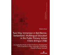 Two-Way Immersion In Biel/Bienne, Switzerland: Multilingual Education In The Public Primary School Filière Bilingue (Fibi)