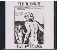 Crystal Antlers - Two-Way Mirror [Import]