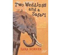 Two Weddings and a Safari: An African Adventure