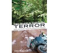 Two Wheels Through Terror: Diary of a South American Motorcycle Odyssey