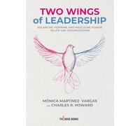 Two Wings of Leadership: Balancing Feminine and Masculine Power in Life and Organizations