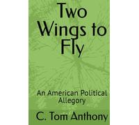Two Wings to Fly: An American Political Allegory