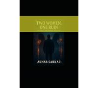 Two Women, One Ruin: One Heart, Two Shadows, No Escape: Romance and Love