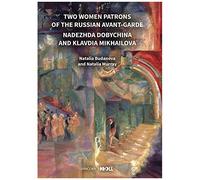 Two Women Patrons Of The Russian Avant-Garde