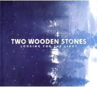 Two Wooden Stones - Looking for the Light