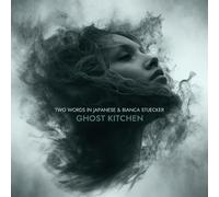 Two Words in Japanese & Bianca Stücker – Ghost Kitchen – CD