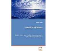 Two World Views - Double-Voice And Double-Consciousness In Native American Literature