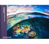 Phaidon Press – TWO WORLDS : ABOVE AND BELOW THE SEA