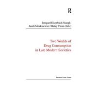 Two Worlds Of Drug Consumption In Late Modern Societies