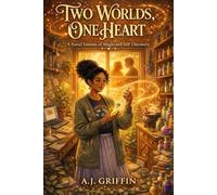 Two Worlds, One Heart: A Portal Fantasy of Magic and Self-Discovery