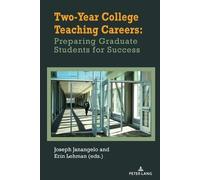Two-Year College Teaching Careers: Preparing Graduate Students for Success