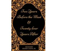 Two Years Before the Mast and Twenty-four Years Af