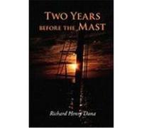 Two Years Before the Mast, Large-Print Edition Dana, Richard Henry (Auteur)