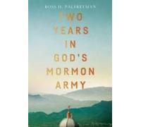 Two Years In God's Mormon Army