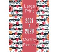 Two Years Larg Planner 2027-2028: Large-size Print Calendar Organizer Including Goal Pages, Habit Tracker, Birthday Log and Holiday Pages (January 2027 - December 2028)