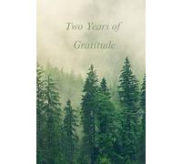 Two Years of Gratitude: A Guided Journal for Daily Reflection, Mindfulness, and Positive Living