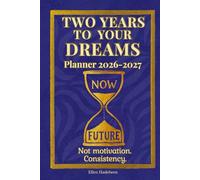 Two Years to Your Dreams 2026-2027 (Blue): Planner and calendar for calm focus, discipline, and steady transformation - Monday-start monthly & weekly layouts