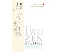 Two Zen Classics: The Gateless Gate and The Blue Cliff Records.