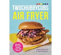 Twochubbycubs Air Fryer Cookbook: Speedy, slimming recipes under 500 calories