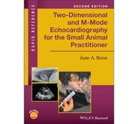 TwoDimensional and MMode Echocardiography for the Small Animal Practitioner by Boon & June A. Colorado State University & Fort Collins & CO June A Boon, (Auteur)
